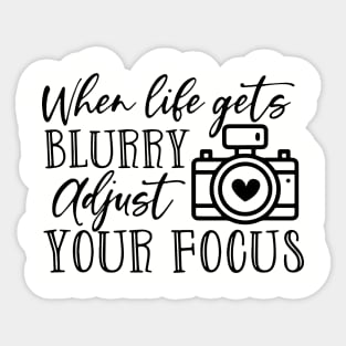 Womens When Life Gets Blurry Adjust Your Focus Sticker